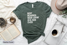 Load image into Gallery viewer, Best Bearded Beer Lovin&#39; Dog Dad Shirt, Pet Lover Shirt, Dog Owner Shirt, Bearded Dad Shirt, Beer Lover
