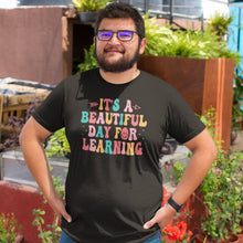 Load image into Gallery viewer, It&#39;s A Beautiful Day For Learning Shirt, Back To School Shirt, Teacher Team Shirt, Teach Love Inspire Shirt
