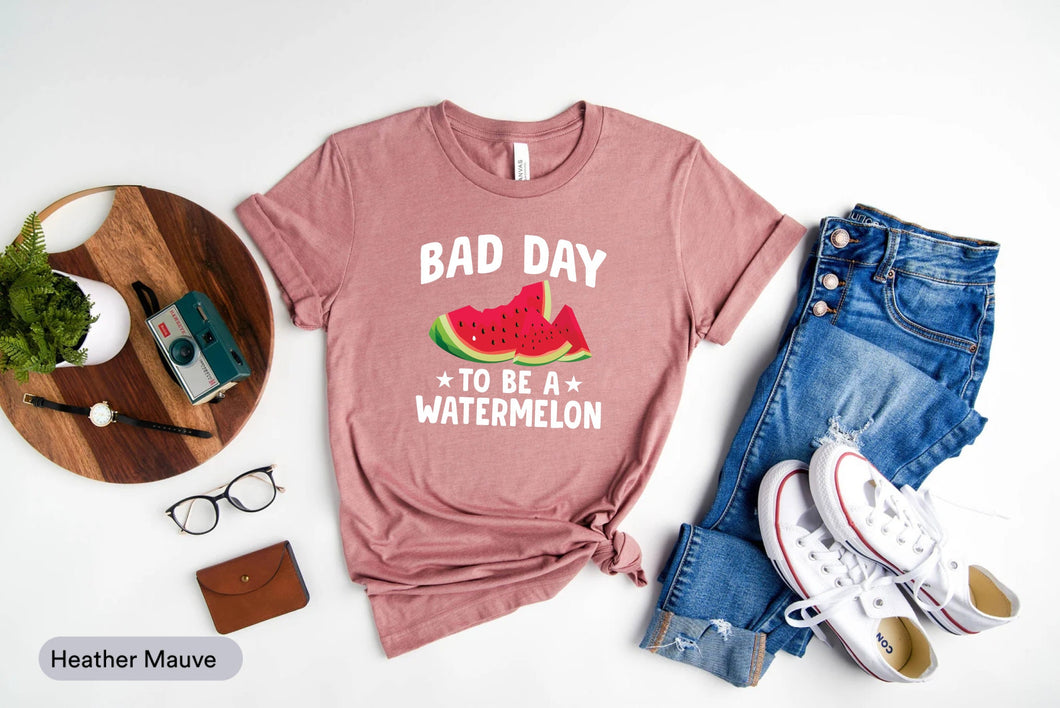 Bad Day To Be A Watermelon Shirt, Summer Fruit Shirt, Watermelon Lover Shirt, Watermelon Day Shirt