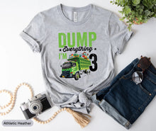 Load image into Gallery viewer, Dump Everything I&#39;m 3 Shirt, Garbage Truck Shirt, 3rd Birthday Shirt, Future Garbage Man Shirt
