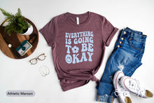 Load image into Gallery viewer, Everything Is Going To Be Okay Shirt, Positive Vibes Shirt, Optimist Shirt, Everything Will Be OK Shirt
