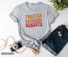 Load image into Gallery viewer, Forever Catching Sunsets Shirt, Sunset Lover Shirt, Summer Beach Shirt, Catch The Sea Shirt
