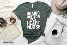 Load image into Gallery viewer, Brains Of Doctor Pa Heart Of A Nurse Shirt, Nurse Week Shirt, Nurse Life Shirt, Nursing Shirt
