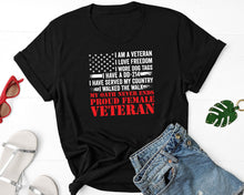 Load image into Gallery viewer, I Am A Veteran I Love Freedom Shirt, Proud Female Veteran Shirt, Military Woman Gift, Veteran Wife Gift
