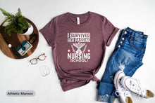 Load image into Gallery viewer, I Survived Her Passing Nursing School Shirt, Future Nurse Gift, Nursing Student Shirt, Nurse Shirt
