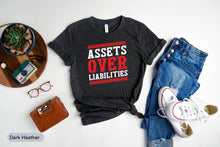 Load image into Gallery viewer, Assets Over Liabilities Shirt, Accountant Shirt, Gift For Accountant, Accountant Job Shirt, Accountant Pun Shirt
