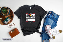 Load image into Gallery viewer, Black Student Union Shirt, BLM Shirt, Black Month Shirt, Black History Shirt, Black Pride Shirt
