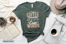 Load image into Gallery viewer, I Like Coffee Counseling And A Lot Of Cuss Words Shirt, Foul Mouth Mom Shirt, Counselor Shirt
