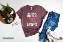 Load image into Gallery viewer, Goodbye Uterus She Was Kinda Cramping My Style Shirt, Reproductive Rights Shirt, My Body My Choice

