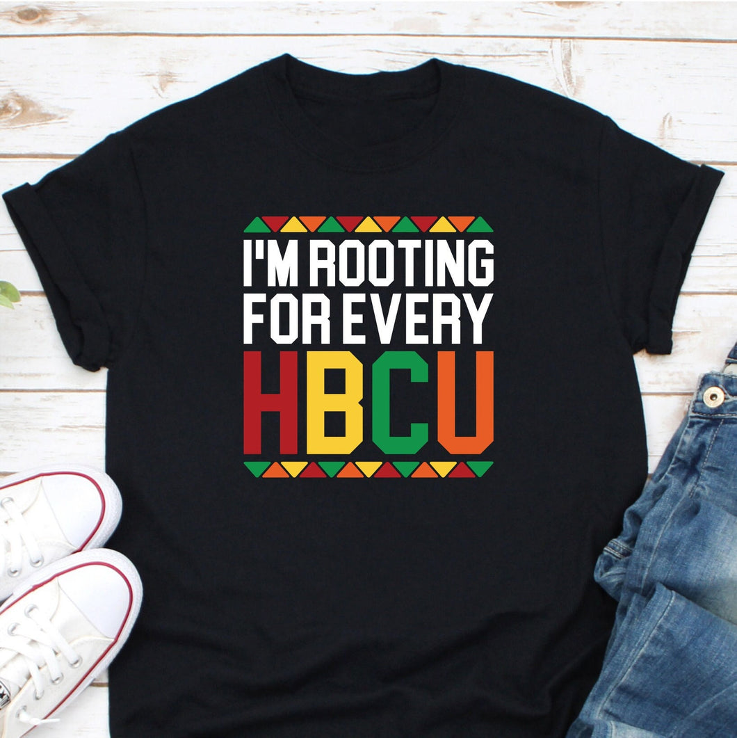 I'm Rooting For Every HBCU Shirt, African American College Student Shirt, BLM Shirt