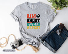 Load image into Gallery viewer, Aim Shot Swear Repeat Shirt, Billiard Lover Shirt, Billiard Rack Shirt, Poolhall Game Shirt, 8 Ball Pool Shirt
