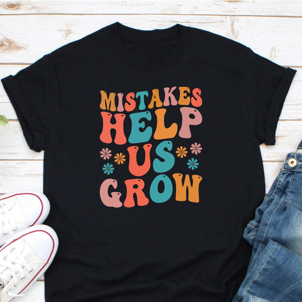 Mistakes Help Us Grow Shirt, Growth Mindset Shirt, Positive Mindset Shirt, Special Educator Shirt