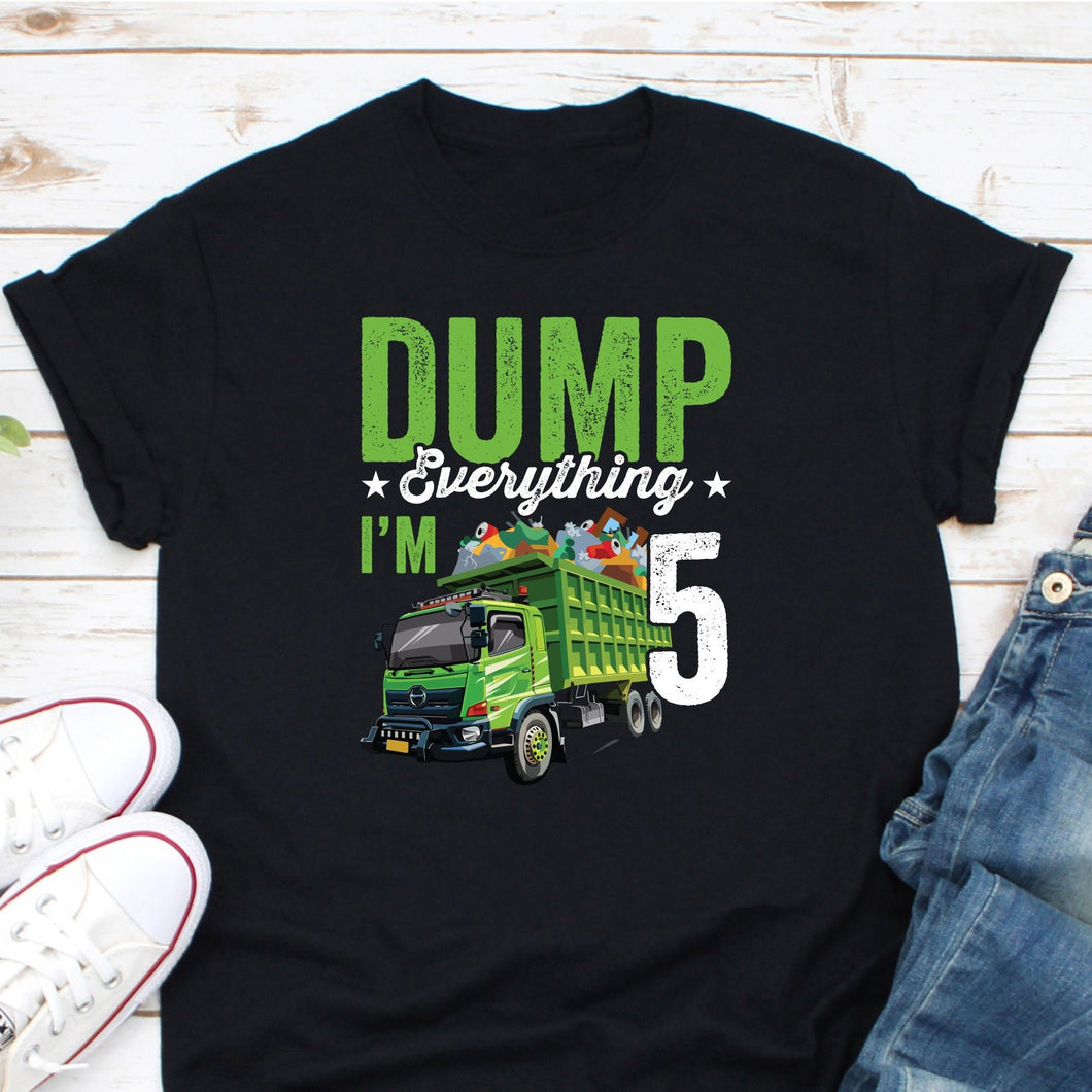 Dump Everything I'm 5 Shirt, Garbage Trucker Shirt, Trash Birthday Shirt, Trash Day Best Day Shirt