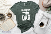 Load image into Gallery viewer, Helicopter Dad Shirt, Helicopter Pilot Shirt, Chopper Pilot Shirt, Helicopter Owner Shirt, Gift For Pilot Dad, Helicopter Father Shirt
