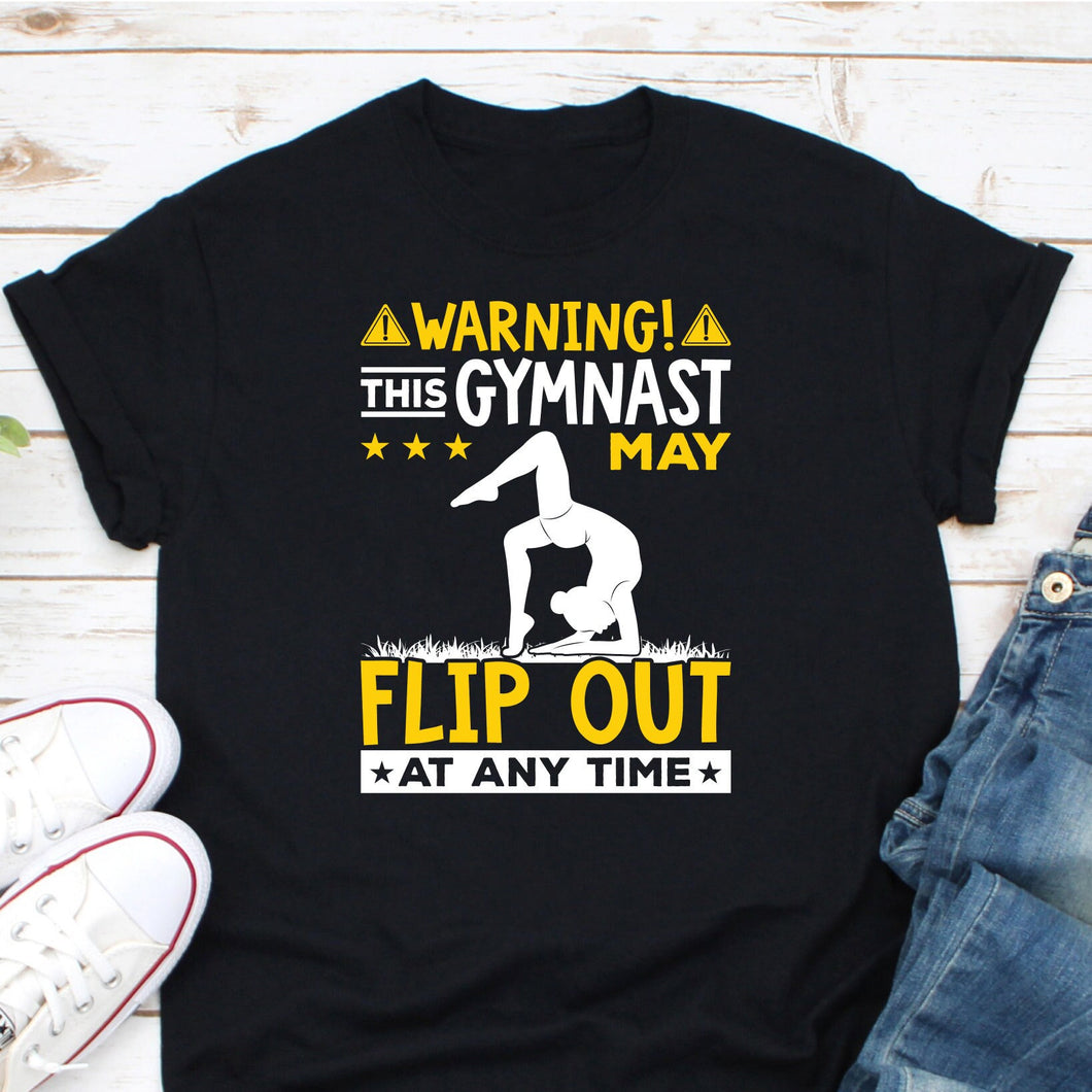 Warning This Gymnast May Flip Out At Any Time Shirt, Gymnastics Shirt, Gymnast Shirt