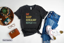 Load image into Gallery viewer, Eat Sleep Genealogy Repeat Shirt, Ancestry Shirt, Historian Shirt, Gene Research Shirt, Genetics Study
