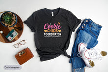 Load image into Gallery viewer, Cookie Chaos Coordinator Shirt, Baking Shirt, Cookie Shirt, Cookie Lover Gift, Cookie Coordinator
