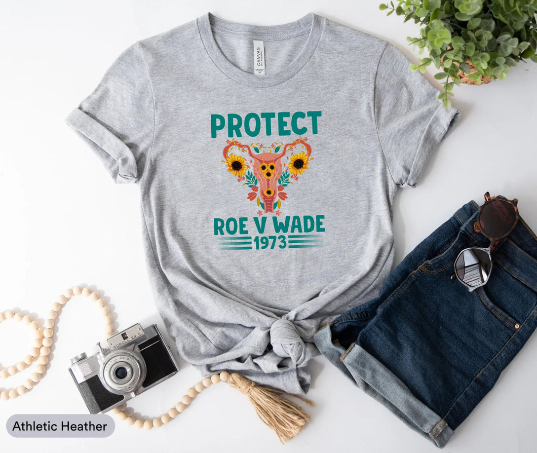Protect Roe V Wade 1973 Shirt, Pro 1973 Roe Shirt, Reproductive Rights Shirt, Abortion Shirt, Feminist Shirt