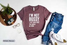 Load image into Gallery viewer, I&#39;m Not Bossy I Just Know What You Should Be Doing Shirt, Manager Shirt, Boss Shirt, Leadership Skills Shirt
