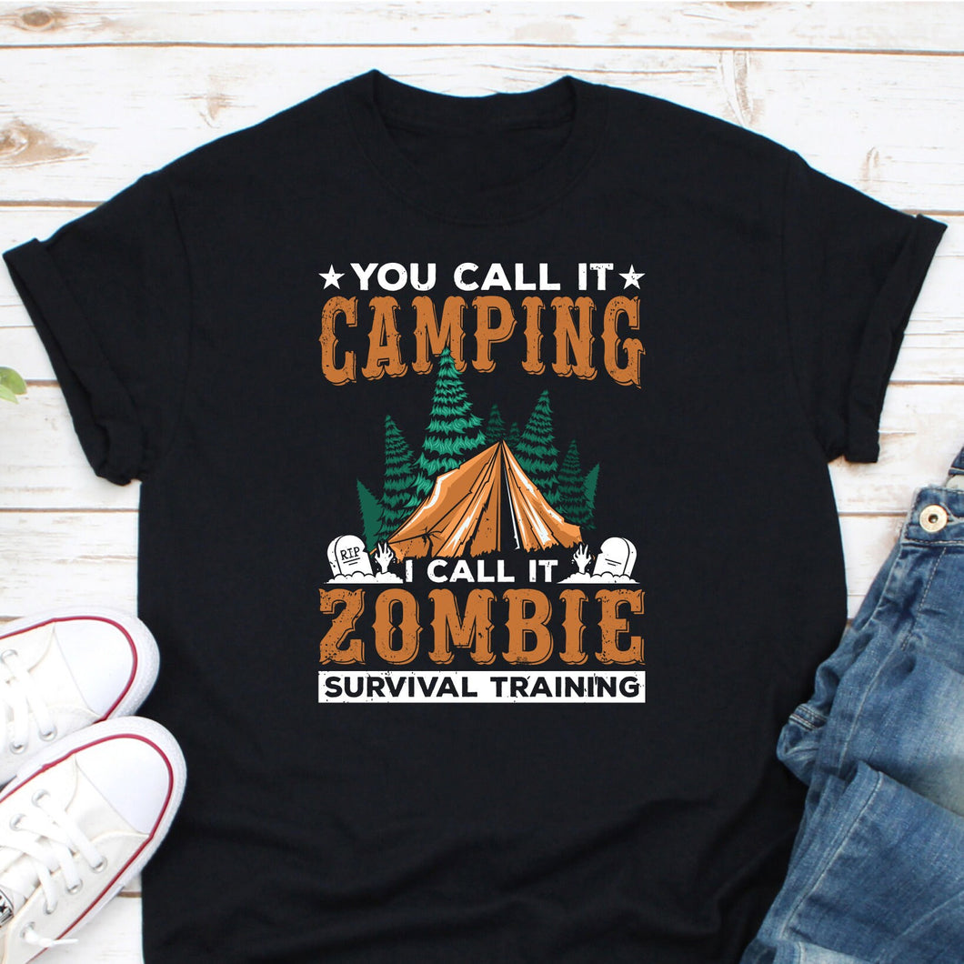 You Call It Camping I Call It Zombie Shirt, Happy Camper Shirt, Halloween Lover Shirt, Halloween Camping Shirt