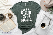 Load image into Gallery viewer, It&#39;s A Good Day To Make Music Shirt, Music Lover Shirt, Guitar Teacher Shirt, Music Choir Shirt
