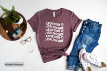 Load image into Gallery viewer, Abortion Is Healthcare Shirt, Planned Parenthood Shirt, Protect Roe V Wade Shirt, Feminism Shirt
