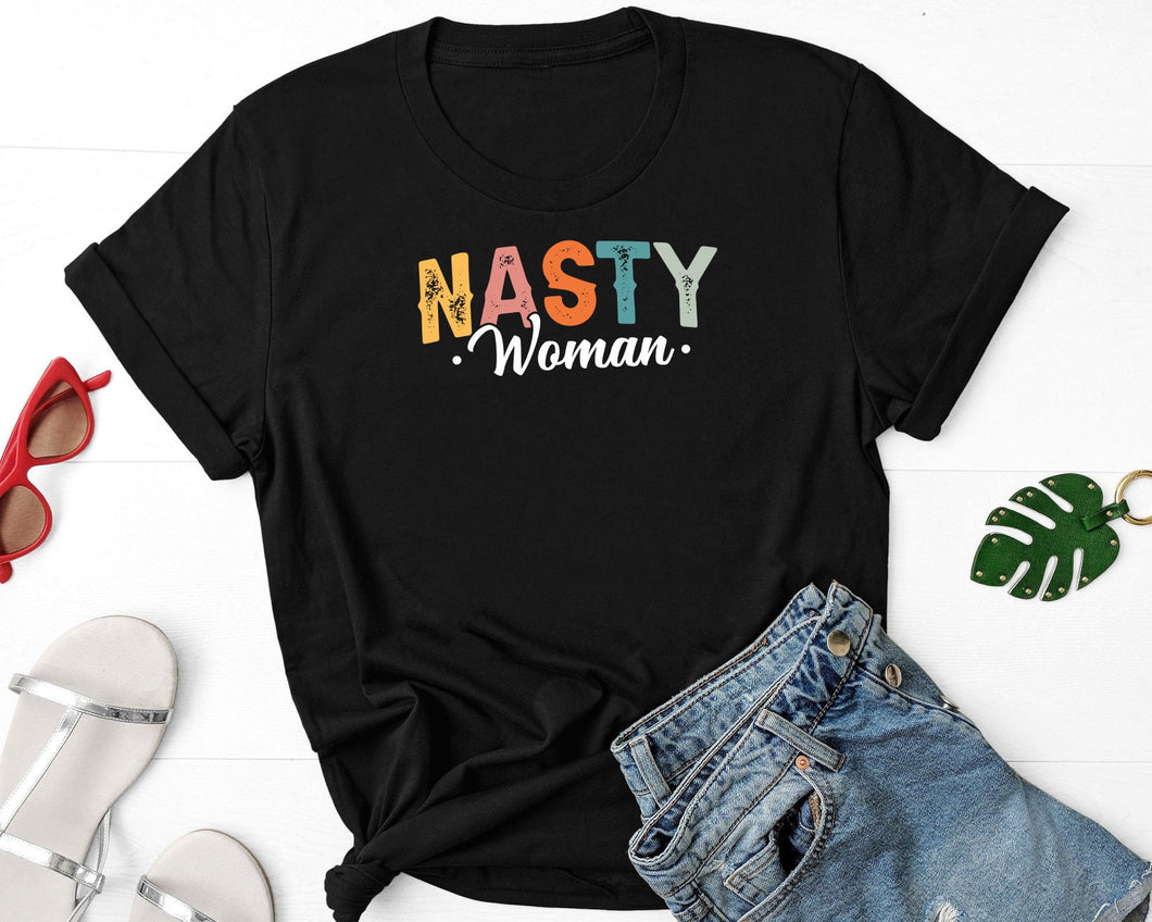 Nasty Woman Shirt, Women's Rights Shirt, Girl Power Shirt, Feminism Shirt, Strong Women Shirt