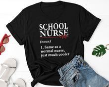 Load image into Gallery viewer, School Nurse Definition Shirt, Nurse Appreciation Gift, Nursing Graduate Shirt, Nurse Life Shirt

