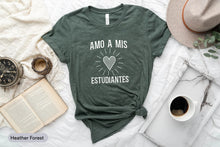 Load image into Gallery viewer, Amo A Mis Estudiantes Shirt, Spanish Teacher Shirt, Dia De San Valentin, Maestros De Espanol Shirt
