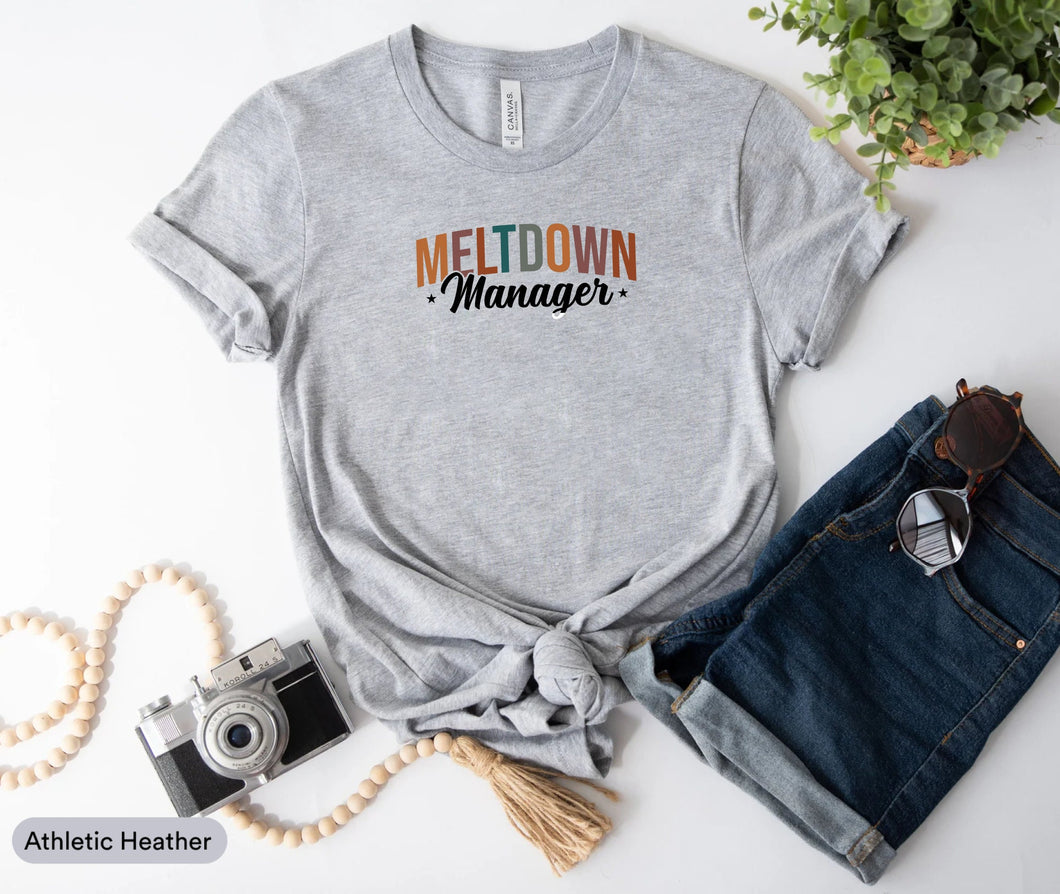 Meltdown Manager Shirt, Toddler Mom Shirt, Mom Life Shirt, Best Mom Ever Shirt