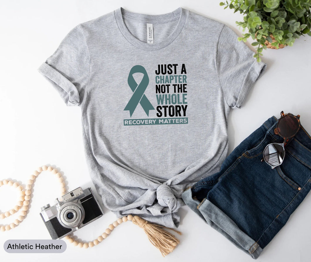 Just A Chapter Not The Whole Story Shirt, Sobriety Shirt, Overdose Awareness Shirt, Recovery Support Shirt