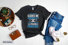 Load image into Gallery viewer, Nothing Scares Me I&#39;m A Nurse And I Worked Through A Freaking Pandemic Shirt, Nursing Shirt, Nurse Life Shirt
