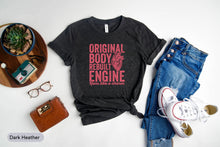 Load image into Gallery viewer, Original Body Rebuilt Engine Shirt, Open Heart Bypass Surgery Shirt, Heart Surgery Shirt
