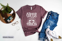 Load image into Gallery viewer, May Your Coffee Be Stronger Than Your Toddler Shirt, Coffee Lover Shirt, Mom Life Shirt
