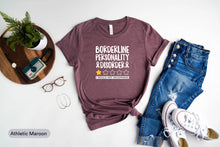 Load image into Gallery viewer, Borderline Personality Disorder Shirt, BPD Shirt, Moody Shirt, End Stigma Shirt
