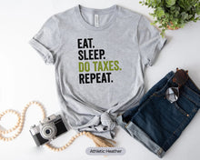 Load image into Gallery viewer, Eat Sleep Do Taxes Accountant Shirt, Accounting Shirt, CPA Shirt, Gift For Accountant
