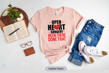 Load image into Gallery viewer, Open Heart Surgery Been There Done That Shirt, Heart Operation Shirt, Heart Surgery Survivor Shirt
