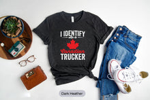 Load image into Gallery viewer, I Identify As A Canadian Trucker Shirt, Freedom Convoy 2022 Shirt, Fringe Minority Shirt
