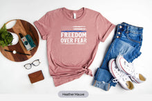 Load image into Gallery viewer, Freedom Over Fear Shirt, American Veteran Shirt, Unmask America Shirt, Fourth Of July Shirt
