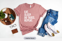 Load image into Gallery viewer, Eat Sleep Do Taxes Accountant Shirt, Accounting Shirt, CPA Shirt, Gift For Accountant
