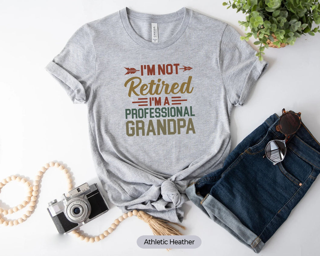 I'm Not Retired I'm A Professional Grandpa Shirt, Retired Grandpa Shirt, Happy Retirement Grandfather