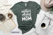 Load image into Gallery viewer, My Favorite Nurse Calls Me Mom, Nurse Mom T-shirt, Mom of Nurse, Proud Nurse
