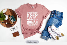 Load image into Gallery viewer, Today&#39;s Mission Keep The Tiny Humans Alive Shirt, Mom Life Shirt, New Daddy Tee
