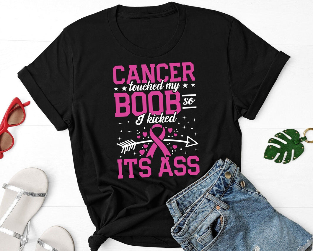 Cancer Touched My Boob So I Kicked Its Ass Shirt, Breast Cancer Warrior Shirt, Breast Cancer Support Shirt