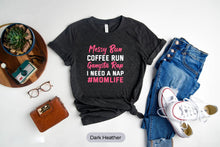 Load image into Gallery viewer, Messy Bun Coffee Run Gangsta Rap I Need A Nap Shirt, Mom Life Shirt, Gift For Mom
