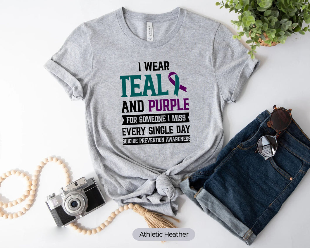 I Wear Teal And Purple For Someone I Miss Every Day Shirt, Suicide Awareness Shirt