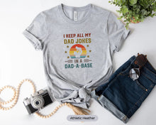 Load image into Gallery viewer, I Keep All My Dad Jokes in a Dad-a-Base Shirt, Computer Science Dad Shirt
