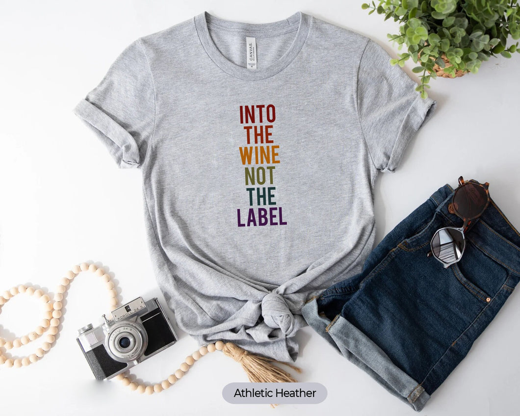 Into The Wine Not The Label Shirt, Beer Lover Shirt, Alcoholic Shirt, Beer Drinking Shirt