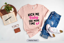 Load image into Gallery viewer, Kick Me Baby One More Time Shirt, Pregnancy Announcement Shirt, Baby Reveal Shirt
