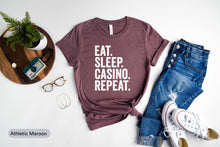 Load image into Gallery viewer, Eat Sleep Casino Repeat Shirt, Casino Player Shirt, Poker Player Shirt, Casino Addict Shirt, Casino Gambling Shirt
